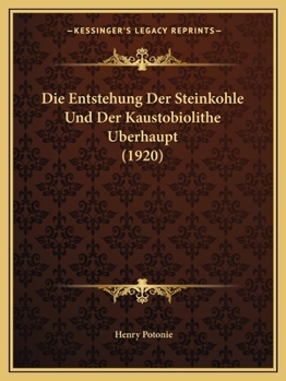Paperback Entstehung Der Steinkohle Und Der Kaustobiolithe Berhaupt (1920) [German] Book