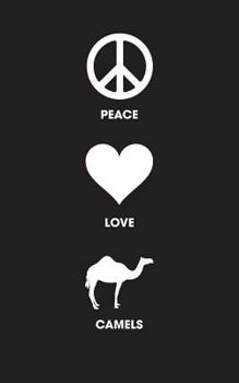 Paperback Peace Love Camels: 120 Page, 5x8, Lined Journal Notebook, Camel Gifts Book