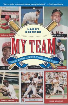 Paperback My Team: Choosing My Dream Team from My Forty Years in Baseball Book