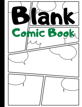 Paperback Blank Comic Book: Blank Comic Strips to Make Your Own Comics - Art and Drawing for Kids - Green Book