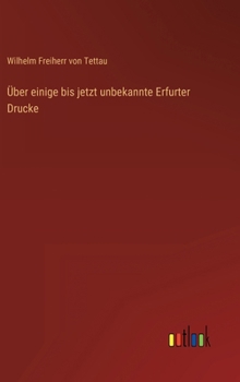 Hardcover Über einige bis jetzt unbekannte Erfurter Drucke [German] Book