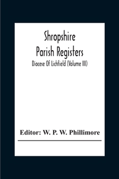 Paperback Shropshire Parish Registers; Diocese Of Lichfield (Volume III) Book