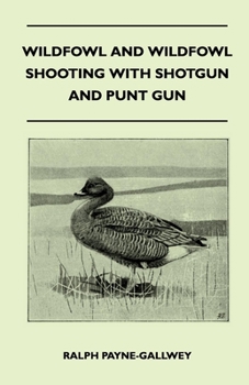 Paperback Wildfowl and Wildfowl Shooting with Shotgun and Punt Gun Book