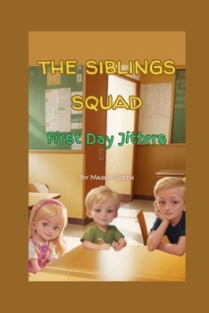 The Siblings Squad: First Day Jitters