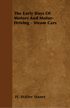 Paperback The Early Days Of Motors And Motor-Driving - Steam Cars Book