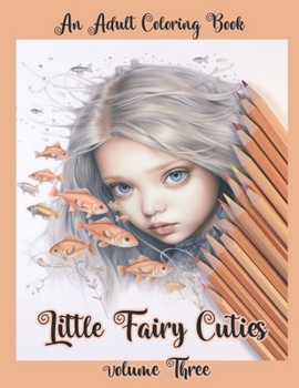 Paperback Little Fairy Cuties, Volume 3: Adult Coloring Book