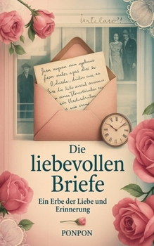 Paperback Die liebevollen Briefe: Ein Erbe der Liebe und Erinnerung [German] Book