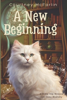 Paperback A New Beginning: A Millie the Miracle Cat Cozy Mystery Book