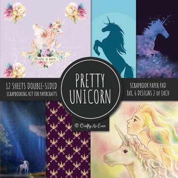 Paperback Pretty Unicorn Scrapbook Paper Pad 8x8 Scrapbooking Kit for Papercrafts, Cardmaking, Printmaking, DIY Crafts, Fantasy Themed, Designs, Borders, Backgr Book