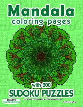Paperback Mandala Coloring Pages with 200 Sudoku Puzzles: 25 Detailed Coloring Pages with 200 Sudoku Puzzles Book