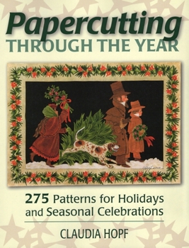 Paperback Papercutting Through the Year: 275 Patterns for Holidays and Seasonal Celebrations Book