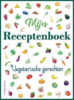 Hardcover Mijn receptenboek, vegetarische gerechten: Blanco receptenboek voor 100 recepten. Hardback, 21 x 28 cm, met kleurenillustraties. [Dutch] Book
