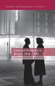 Paperback Love and Romance in Britain, 1918 - 1970 Book