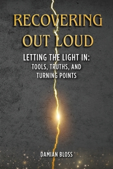 Paperback Recovering Out Loud: Letting the Light In: Tools, Truths, and Turning Points Book