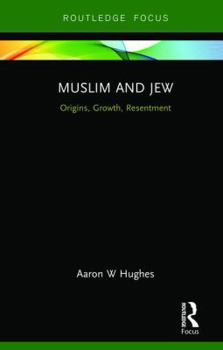 Hardcover Muslim and Jew: Origins, Growth, Resentment Book