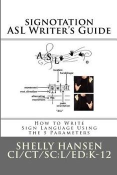 Paperback signotation ASL Writer's Guide: How to Write Sign Language Using the 5 Parameters Book