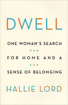 Hardcover Dwell: One Woman's Search for Home and a Sense of Belonging Book