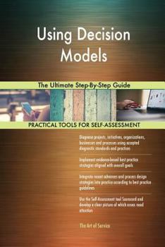 Paperback Using Decision Models The Ultimate Step-By-Step Guide Book