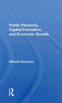 Hardcover Public Pensions, Capital Formation, And Economic Growth Book