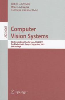 Paperback Computer Vision Systems: 8th International Conference, ICVS 2011 Sophia Antipolis, France, September 20-22, 2011 Proceedings Book