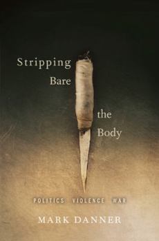 Hardcover Stripping Bare the Body: Politics, Violence, War Book