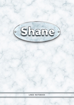 Shane - Lined Notebook: College Ruled Blank Pages Plus Extra Date Neutral Calendar (12 Months) and Notepad Sketch Designs. Cover Print White Marble Background with Silver-Imitating Name Illustration.