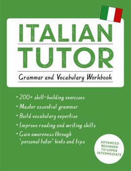 Paperback Italian Tutor: Grammar and Vocabulary Workbook (Learn Italian with Teach Yourself): Advanced Beginner to Upper Intermediate Course Book