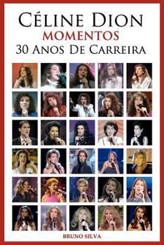 Paperback Celine Dion: Momentos - 30 Anos De Carreira [Portuguese] Book