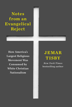 Hardcover Notes from an Evangelical Reject: How America's Largest Religious Movement Was Consumed by White Christian Nationalism Book