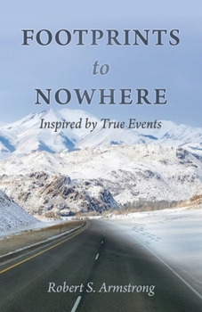 Paperback FOOTPRINTS to NOWHERE: Inspired by True Events Book