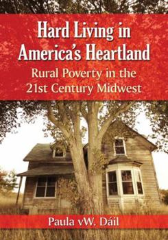 Paperback Hard Living in America's Heartland: Rural Poverty in the 21st Century Midwest Book