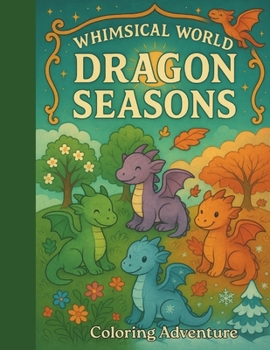 Paperback Whimsical World: Dragon Seasons Book