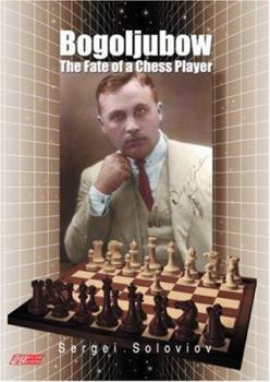 Paperback Bogoljubow: The Fate of a Chess Player (Games Collections) Book