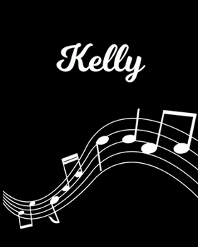 Paperback Kelly: Sheet Music Note Manuscript Notebook Paper - Personalized Custom First Name Initial K - Musician Composer Instrument C Book