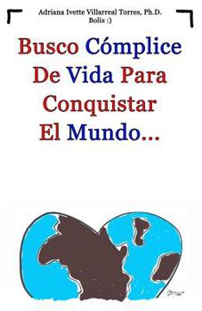 Paperback Busco Cómplice de Vida para Conquistar el Mundo [Spanish] Book
