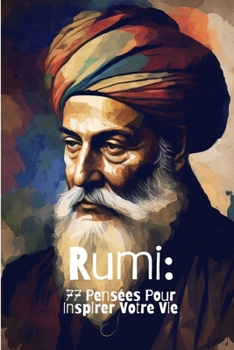 Paperback Rumi: 77 Pensées Pour Inspirer Votre Vie [French] Book