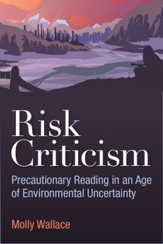 Paperback Risk Criticism: Precautionary Reading in an Age of Environmental Uncertainty Book