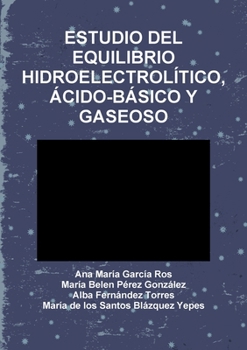 Estudio del Equilibrio Hidroelectrolítico, Ácido-Básico Y Gaseoso (Spanish Edition)