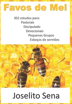 Paperback Favos de Mel: 302 estudos para: Pequenos Grupos - Discipulado - Devocionais - Pastorais (de boletim) - Esboços de sermões [Portuguese] Book