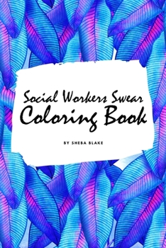 Paperback How Social Workers Swear Coloring Book for Adults (6x9 Coloring Book / Activity Book) Book