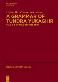 Hardcover A Grammar of Tundra Yukaghir: Volume 2: Syntax, Discourse, Texts Book