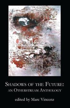 Paperback Shadows of the Future: An Otherstream Anthology Book