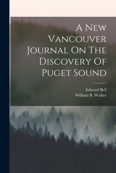 Paperback A New Vancouver Journal On The Discovery Of Puget Sound Book