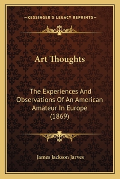 Paperback Art Thoughts: The Experiences And Observations Of An American Amateur In Europe (1869) Book