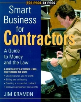 Paperback Smart Business for Contractors: A Guide to Money and the Law Book