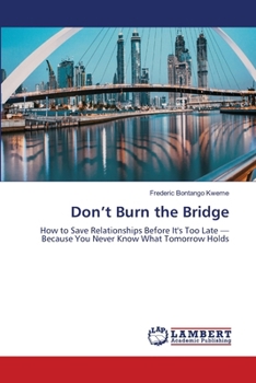 Don't Burn the Bridge