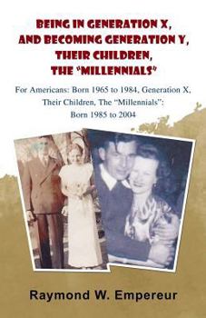 Paperback Being in Generation X and Becoming Generation Y, The Millennials Book