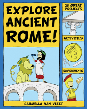 Paperback Explore Ancient Rome!: 25 Great Projects, Activities, Experiements Book