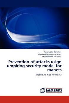 Paperback Prevention of Attacks Usign Umpiring Security Model for Manets Book