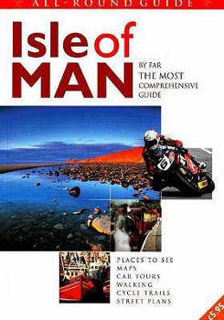 Paperback All-Round Guide to the Isle of Man : By Far the Most Comprehensive Guide Paperback Book